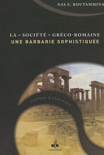 Stock image for La socit grco-romaine, une barbarie sophistique ? for sale by Revaluation Books