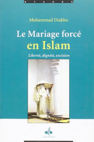 Beispielbild fr Le mariage forc en Islam : Des origines coutumires et ancestrales zum Verkauf von Revaluation Books