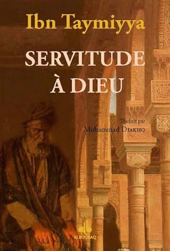 Stock image for Servitude  Dieu [Broch] Ibn Taymiya et Diakho, Muhammad for sale by BIBLIO-NET