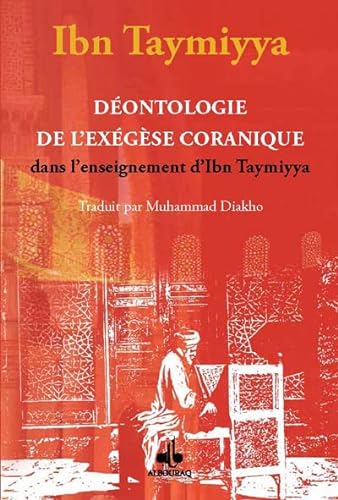 Imagen de archivo de Déontologie de l'exégèse coranique dans l'enseignement d'Ibn Taymiyya a la venta por Gallix