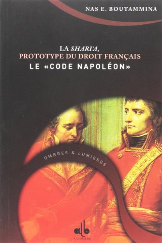 9782841612994: La Shari'a prototype du droit franais, le Code Napolon