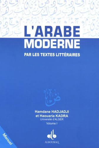 Beispielbild fr L'arabe moderne par les textes littraires : Volume 1, Manuel zum Verkauf von Revaluation Books