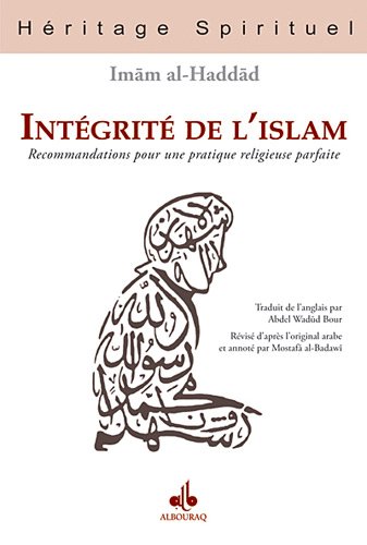 Beispielbild fr Intgrit de l'islam : Recommandations pour une pratique religieuse parfaite zum Verkauf von medimops