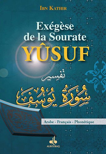 ExÃ©gÃ¨se de la sourate YÃ»suf - arabe-franÃ§ais-phonÃ©tique (9782841614820) by [???]