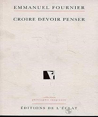 Beispielbild fr Croire devoir penser [Nov 01, 1998] Fournier, Emmanuel zum Verkauf von Shanti