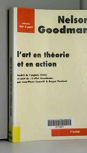 Beispielbild fr L'Art en thorie et en action suivi de "L'Effet Goodman" par Jean-Pierre Cometti et Roger Pouivet zum Verkauf von medimops