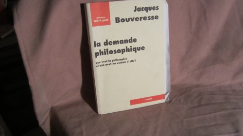 9782841620166: La Demande philosophique : Que veut la philosophie et que peut-on vouloir d'elle ?