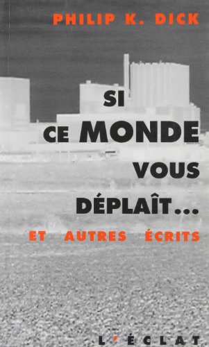 SI CE MONDE VOUS DEPLAIT (9782841620326) by DICK, Philip K.