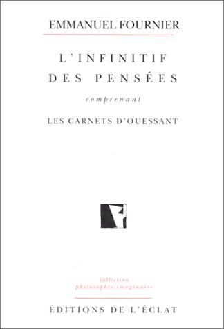 Beispielbild fr L'infinitif des penses : Comprenant les carnets d'Ouessant [Mar 28,. zum Verkauf von Shanti