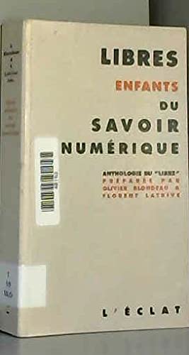 9782841620432: Libres Enfants Du Savoir Numerique. Anthologie Du "Libre"