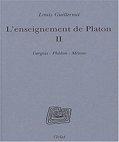 L'Enseignement de Platon - II (Gorgias, Phédon, Ménon)