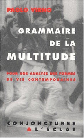 GRAMMAIRE DE LA MULTITUDE (9782841620647) by VIRNO, Paolo