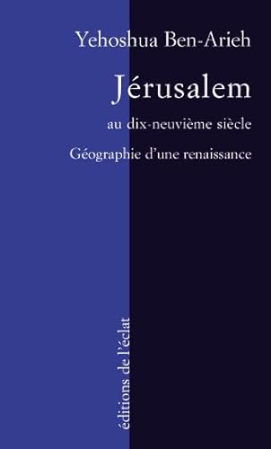 9782841620661: Jerusalem Au Dix-Neuvieme Siecle. Geographie D'Une Renaissance