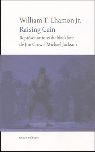 Beispielbild fr Raising Cain : Reprsentations du blackface, de Jim Crow  Michael Jackson zum Verkauf von STUDIO-LIVRES