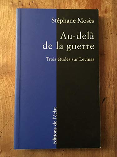 Beispielbild fr Au-del de la guerre : Trois tudes sur Emmanuel Lvinas zum Verkauf von Librairie Th  la page
