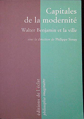 Stock image for Capitales De La Modernit : Walter Benjamin Et La Ville for sale by RECYCLIVRE