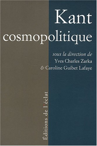 Beispielbild fr Kant cosmopolitique zum Verkauf von Chapitre.com : livres et presse ancienne