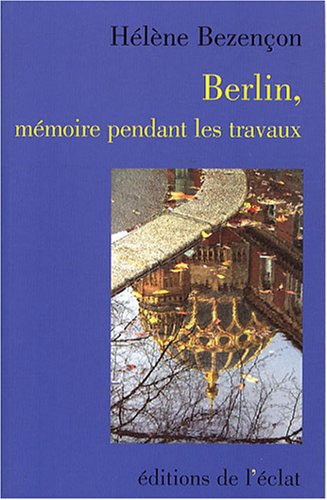 9782841621606: BERLIN, MEMOIRE PENDANT LES TRAVAUX