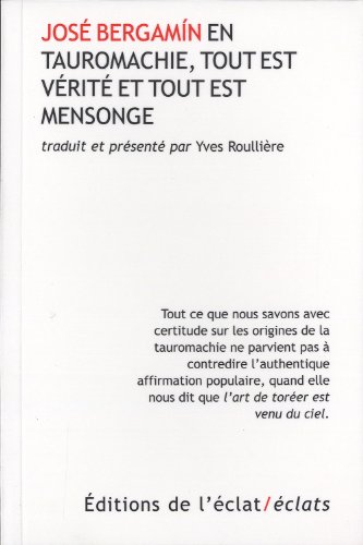 Beispielbild fr En tauromachie, tout est mensonge & tout est vrit [Broch] Bergamn, Jos et Roullire, Yves zum Verkauf von BIBLIO-NET