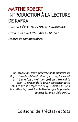 9782841622870: INTRODUCTION A LA LECTURE DE KAFKA: Suivie de L'Epe, Dans notre synagogue, L'invit des morts, Lampes neuves (textes et commentaires)