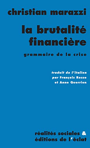 Beispielbild fr La brutalit financire : Grammaire de la crise zum Verkauf von Ammareal
