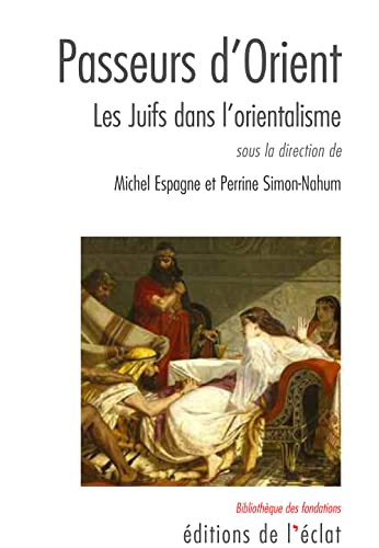 Stock image for PASSEURS D'ORIENT - LES JUIFS DANS L'ORIENTALISME for sale by Gallix