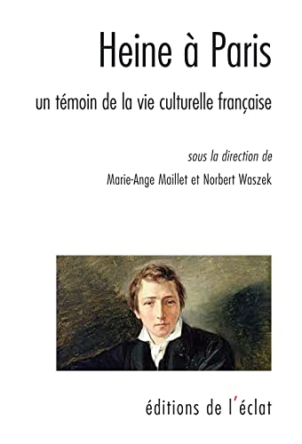Beispielbild fr Heine  Paris : Tmoin et critique de la vie culturelle franaise zum Verkauf von medimops