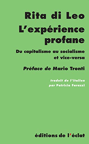 Beispielbild fr L'exp?rience profane : Du capitalisme au socialisme et vice-versa - Rita Di Leo zum Verkauf von Book Hmisphres