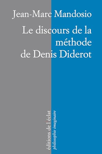 Beispielbild fr LE DISCOURS DE LA METHODE DE DENIS DIDEROT zum Verkauf von Gallix