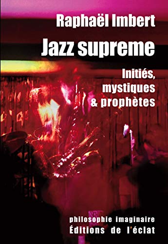 Beispielbild fr Jazz suprme : Initis, mystiques et prophtes zum Verkauf von medimops