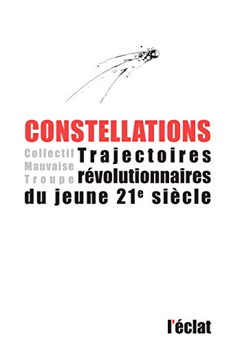 9782841623518: CONSTELLATIONS - TRAJECTOIRES REVOLUTIONNAIRES...: Trajectoires rvolutionnaires du jeune 21e sicle