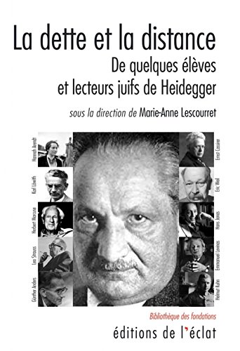 9782841623525: La dette et la distance: De quelques lves et lecteurs juifs de Heidegger