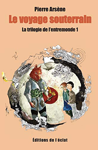 Stock image for La trilogie de l'entremonde 1 - Le voyage souterrain for sale by Ammareal