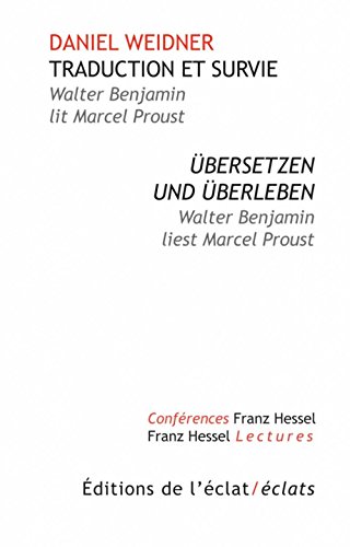 9782841623587: Traduction et survie: Walter Benjamin lit Marcel Proust (Eclats)