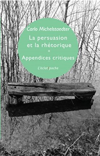 9782841623662: La persuasion et la rhtorique & Appendices critiques