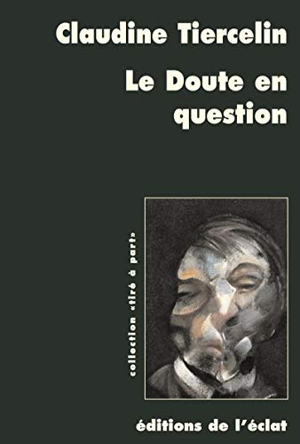 9782841623914: LE DOUTE EN QUESTION: Parades pragmatistes au dfi sceptique