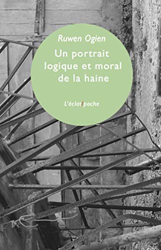 Beispielbild fr Un portrait logique et moral de la haine zum Verkauf von Librairie La Canopee. Inc.