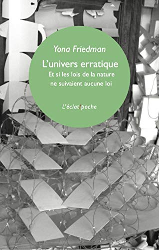 Beispielbild fr L'univers erratiqu: Et si les lois de la nature ne suivaient aucune loi [Poche] Friedman, Yona zum Verkauf von BIBLIO-NET