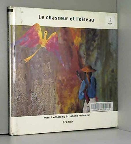 Beispielbild fr Le chasseur et l'oiseau zum Verkauf von Ammareal