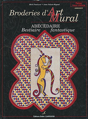9782841670130: Broderies d'art mural: Abcdaire, bestiaire fantastique