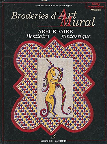 Stock image for Broderies d'art mural : abcdaire, bestiaire fantastique for sale by medimops