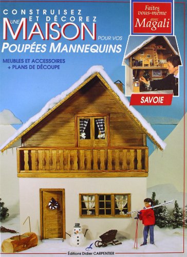 Beispielbild fr Construisez et dcorez une maison pour vos poupes. Savoie zum Verkauf von Ammareal