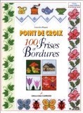 Stock image for Point de croix : 100 frises et bordures for sale by pompon