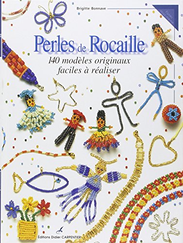 Stock image for Perles de rocaille : 140 modles originaux faciles  raliser for sale by Ammareal
