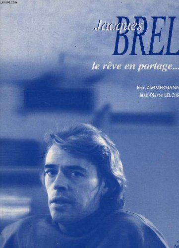 Stock image for Jacques Brel : Le rve en partage for sale by Ammareal