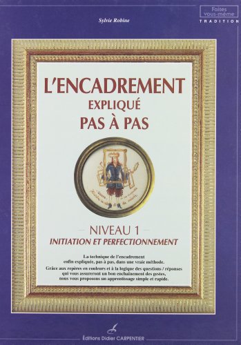 Stock image for L'encadrement expliqu pas  pas : Niveau 1, Initiation et perfectionnement for sale by Ammareal