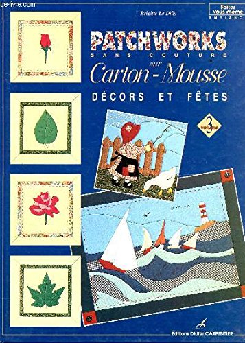 Stock image for Patchworks sans couture sur Carton-Mousse, volume 3 : Dcors et ftes for sale by medimops