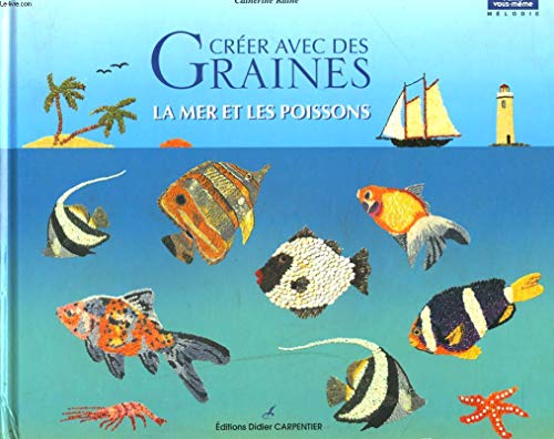 Stock image for Crer avec des graines : La mer et les poissons for sale by Ammareal