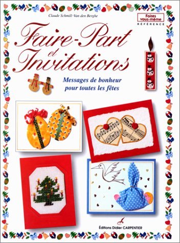 Stock image for Faire-part et invitations : Messages de bonheur pour toutes les ftes for sale by Ammareal