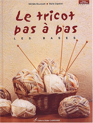 Beispielbild fr Le Tricot Pas  Pas : Les Bases zum Verkauf von RECYCLIVRE